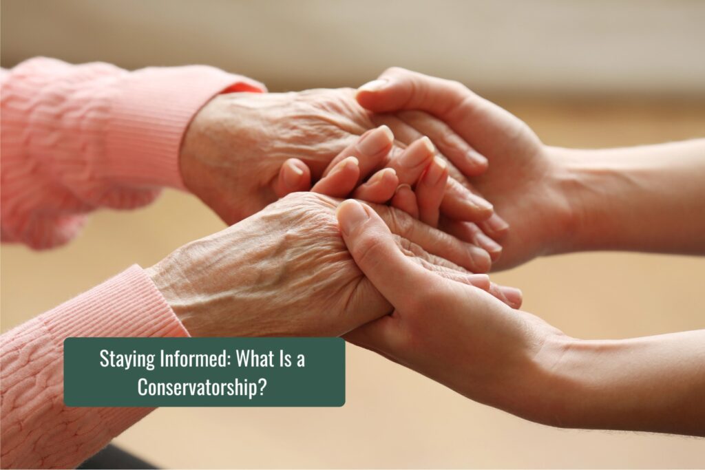 Staying Informed What Is a Conservatorship